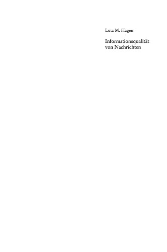 Informationsqualität von Nachrichten: Meßmethoden und ihre Anwendung auf die Dienste von Nachrichtenagenturen