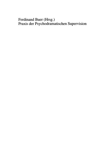 Praxis der psychodramatischen Supervision: Ein Handbuch