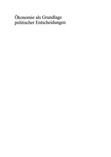 Ökonomie als Grundlage politischer Entscheidungen: Essays on Growth, Labor Markets, and European Integration in Honor of Michael Bolle