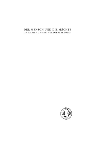 Der Mensch und die Mächte im Kampf um die Weltgestaltung