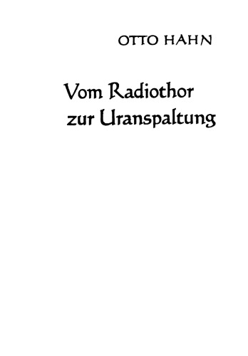 Vom Radiothor zur Uranspaltung: Eine wissenschaftliche Selbstbiographie