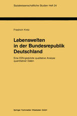 Lebenswelten in der Bundesrepublik Deutschland: Eine EDV-gestützte qualitative Analyse quantitativer Daten