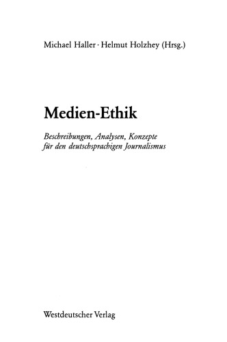 Medien-Ethik: Beschreibungen, Analysen, Konzepte für den deutschsprachigen Journalismus