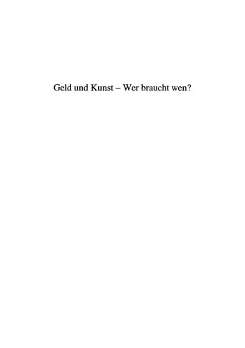 Geld und Kunst — Wer braucht wen?