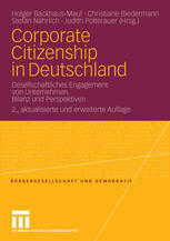 Corporate Citizenship in Deutschland: Gesellschaftliches Engagement von Unternehmen. Bilanz und Perspektiven