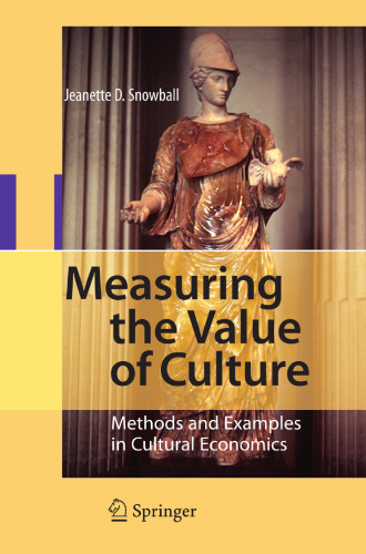 Measuring the Value of Culture: Methods and Examples in Cultural Economics