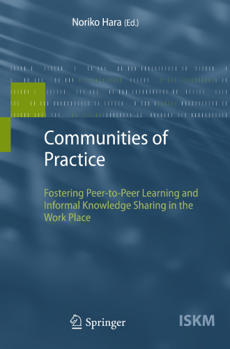 Communities of Practice: Fostering Peer-to-Peer Learning and Informal Knowledge Sharing in the Work Place