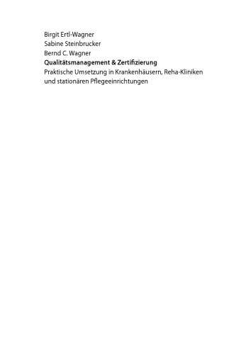 Qualitätsmanagement & Zertifizierung: Praktische Umsetzung in Krankenhäusern, Reha-Kliniken und stationären Pflegeeinrichtungen