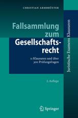 Fallsammlung zum Gesellschaftsrecht: 11 Klausuren und über 300 Prüfungsfragen