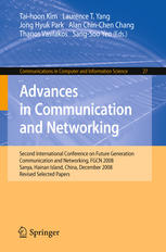 Advances in Communication and Networking: Second International Conference on Future Generation Communication and Networking, FGCN 2008, Sanya, Hainan Island, China, December 13-15, 2008. Revised Selected Papers