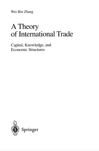 A Theory of International Trade: Capital, Knowledge, and Economic Structures