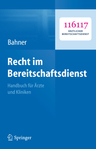 Recht im Bereitschaftsdienst: Handbuch für Ärzte und Kliniken