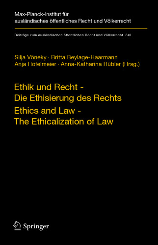 Ethik und Recht - Die Ethisierung des Rechts/Ethics and Law - The Ethicalization of Law