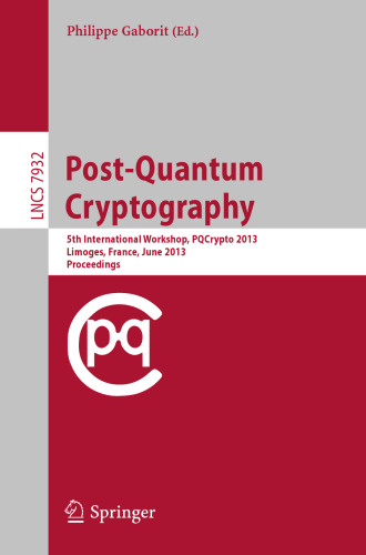 Post-Quantum Cryptography: 5th International Workshop, PQCrypto 2013, Limoges, France, June 4-7, 2013. Proceedings