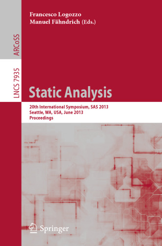 Static Analysis: 20th International Symposium, SAS 2013, Seattle, WA, USA, June 20-22, 2013. Proceedings