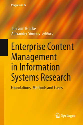 Enterprise Content Management in Information Systems Research: Foundations, Methods and Cases