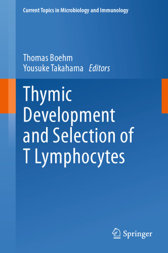 Thymic Development and Selection of T Lymphocytes