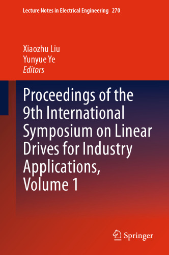 Proceedings of the 9th International Symposium on Linear Drives for Industry Applications, Volume 1