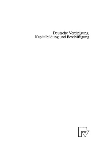 Deutsche Vereinigung, Kapitalbildung und Beschäftigung