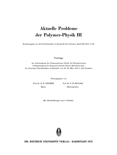 Aktuelle Probleme der Polymer-Physik III: Vorträge der Arbeitstagung des Fachausschusses Physik der Hochpolymeren Frühjahrstagung des Regionalverbandes Hessen-Mittelrhein-Saar der Deutschen Physikalischen Gesellschaft vom 22.–24. März 1972 in Bad Nauheim