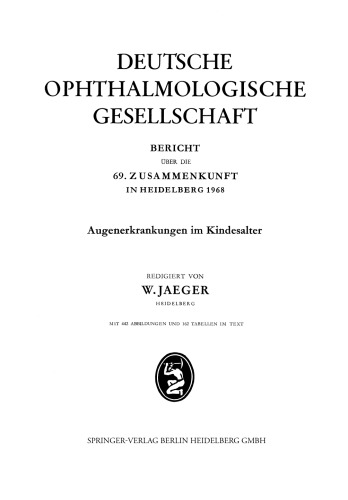 Augenerkrankungen im Kindesalter: Bericht Über die 69. Zusammenkunft in Heidelberg 1968