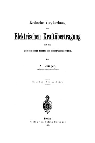 Kritische Vergleichung der Elektrischen Kraftübertragung mit den gebräuchlichsten mechanischen Uebertragungssystemen