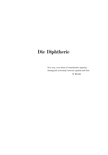 Die Diphtherie: Über die spezifischen Entzündungen der Schleimhaut oder die mit Belägen einhergehende Entzündung, bekannt unter dem Namen Krupp, maligne Angina, gangränöse Angina usw