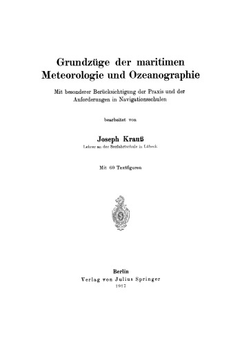 Grundzüge der maritimen Meteorologie und Ozeanographie: Mit besonderer Berücksichtigung der Praxis und der Anforderungen in Navigationsschulen