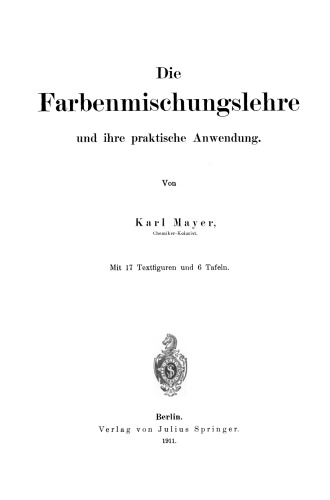 Die Farbenmischungslehre und ihre praktische Anwendung