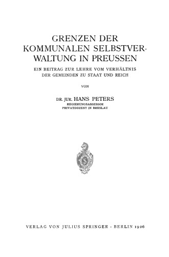 Grenzen der Kommunalen Selbstverwaltung in Preussen: Ein Beitrag zur Lehre vom Verhältnis der Gemeinden zu Staat und Reich