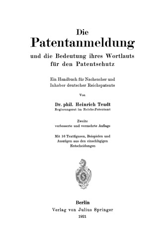 Die Patentanmeldung und die Bedeutung ihres Wortlauts für den Patentschutz: Ein Handbuch, für Nachsucher und Inhaber deutscher Reichspatente