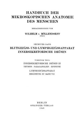 Blutgefäss- und Lymphgefässapparat Innersekretorische Drüsen: Vierter Teil Innersekretorische Drüsen III Thymus · Paraganglien · Epiphyse