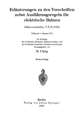 Erläuterungen zu den Vorschriften nebst Ausführungsregeln für elektrische Bahnen: (Bahnvorschriften, V. E. B./1932) Gültig ab 1. Januar 1932