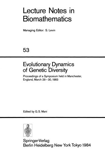 Evolutionary Dynamics of Genetic Diversity: Proceedings of a Symposium held in Manchester, England, March 29–30, 1983