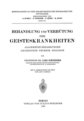 Behandlung und Verhütung der Geisteskrankheiten: Allgemeine Erfahrungen Grundsätze · Technik · Biologie