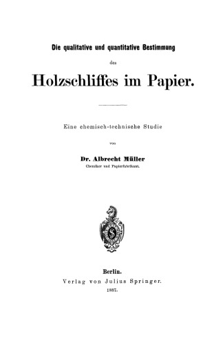 Die qualitative und quantitative Bestimmung des Holzschliffes im Papier: Eine chemisch-technische Studie