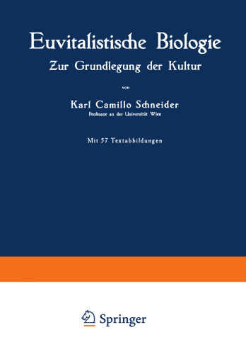 Euvitalistische Biologie: Ƶur Grundlegung der Kultur