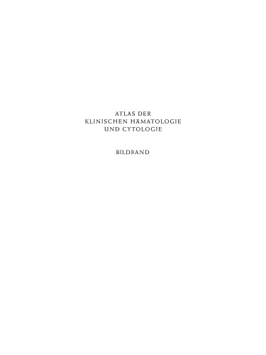 Atlas der Klinischen Hämatologie und Cytologie in Deutscher, Englischer, Französischer und Spanischer Sprache: Bildband