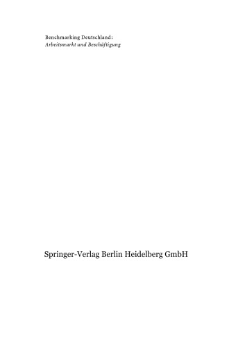 Benchmarking Deutschland: Arbeitsmarkt und Beschäftigung : Bericht der Arbeitsgruppe Benchmarking und der Bertelsmann Stiftung