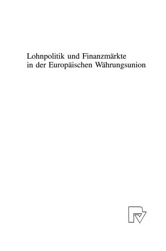 Lohnpolitik und Finanzmärkte in der Europäischen Währungsunion: Makroökonomische Dynamik und Methoden