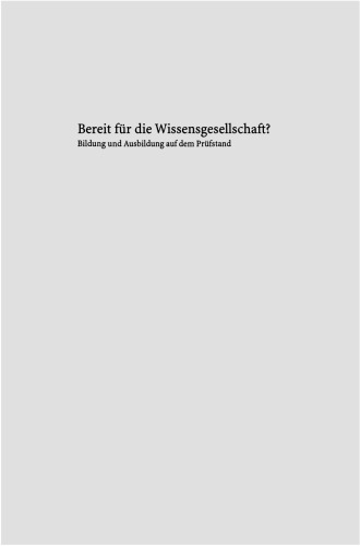 Bereit für die Wissensgesellschaft?: Bildung und Ausbildung auf dem Prüfstand