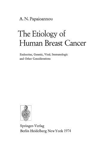 The Etiology of Human Breast Cancer: Endocrine, Genetic, Viral, Immunologic and Other Considerations