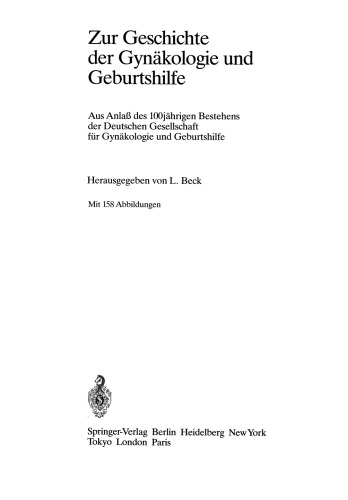 Zur Geschichte der Gynäkologie und Geburtshilfe: Aus Anlaß des 100jährigen Bestehens der Deutschen Gesellschaft für Gynäkologie und Geburtshilfe