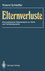 Elternverluste: Eine explorative Datenanalyse zur Klinik und Familiendynamik