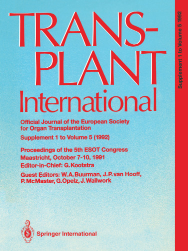 Transplant International Official Journal of the European Society for Organ Transplantation: Proceedings of the 5th Congress of the European Society for Organ Transplantation, Maastricht, October 7–10, 1991