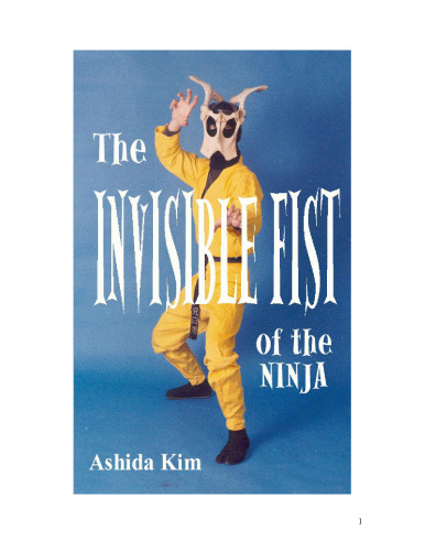 The invisible fist: secret Ninja methods of vanishing without a trace