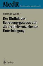 Der Einfluß des Betreuungsgesetzes auf die freiheitsentziehende Unterbringung