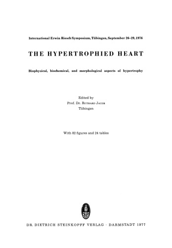 The Hypertrophied Heart: Biophysical, biochemical, and morphological aspects of hypertrophy. International Erwin Riesch Symposium,Tübingen, September 26–29, 1976