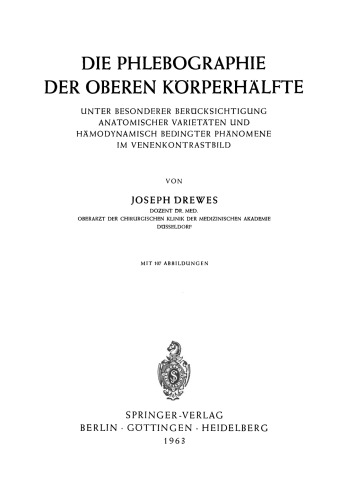 Die Phlebographie der Oberen Körperhälfte: Unter Besonderer Berücksichtigung Anatomischer Varietäten und Hämodynamisch Bedingter Phänomene im Venenkontrastbild