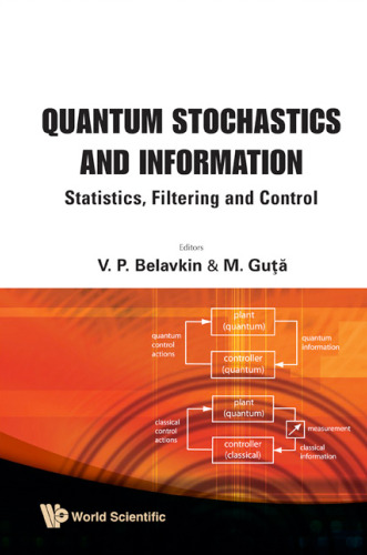 Quantum stochastics and information: statistics, filtering, and control: University of Nottingham, UK, 15-22 July 2006